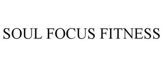 SOUL FOCUS FITNESS