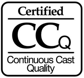 CERTIFIED CCQ CONTINUOUS CAST QUALITY