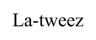 LA-TWEEZ