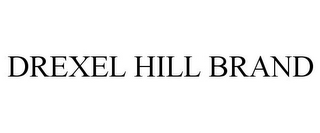 DREXEL HILL BRAND