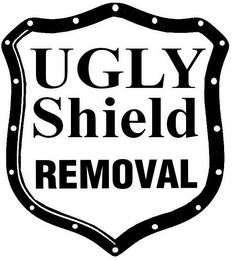 UGLY SHIELD REMOVAL