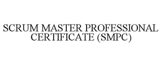 SCRUM MASTER PROFESSIONAL CERTIFICATE (SMPC)