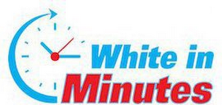 WHITE IN MINUTES