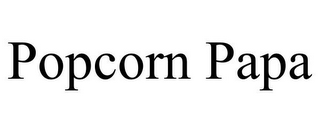 POPCORN PAPA