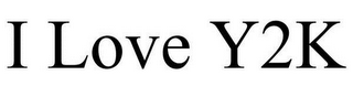 I LOVE Y2K