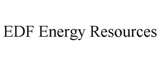 EDF ENERGY RESOURCES