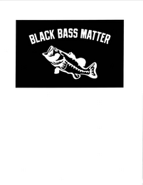 BLACK BASS MATTER