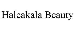 HALEAKALA BEAUTY