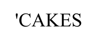 'CAKES