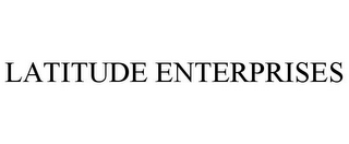 LATITUDE ENTERPRISES