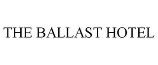 THE BALLAST HOTEL