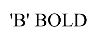 'B' BOLD