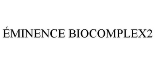 ÉMINENCE BIOCOMPLEX2