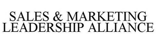 SALES & MARKETING LEADERSHIP ALLIANCE