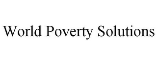 WORLD POVERTY SOLUTIONS