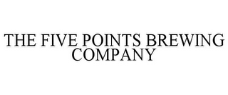 THE FIVE POINTS BREWING COMPANY