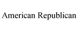 AMERICAN REPUBLICAN