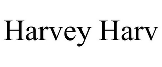 HARVEY HARV