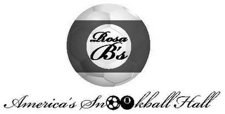 ROSA B'S AMERICA'S SNOOKBALL HALL