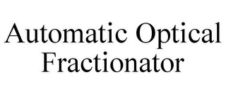 AUTOMATIC OPTICAL FRACTIONATOR