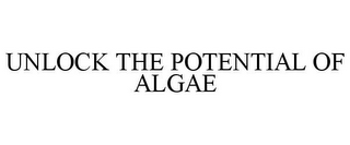 UNLOCK THE POTENTIAL OF ALGAE