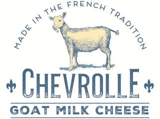 MADE IN THE FRENCH TRADITION CHEVROLLE GOAT MILK CHEESE