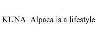 KUNA: ALPACA IS A LIFESTYLE