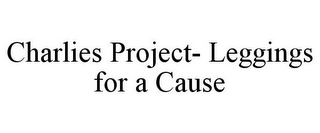 CHARLIES PROJECT- LEGGINGS FOR A CAUSE