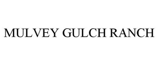 MULVEY GULCH RANCH