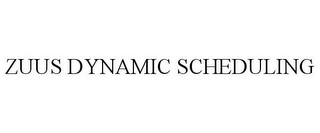 ZUUS DYNAMIC SCHEDULING