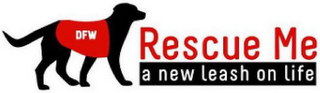 DFW RESCUE ME A NEW LEASH ON LIFE