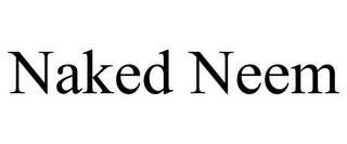 NAKED NEEM