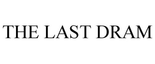THE LAST DRAM