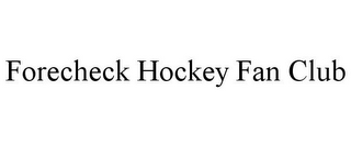 FORECHECK HOCKEY FAN CLUB