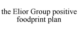 THE ELIOR GROUP POSITIVE FOODPRINT PLAN