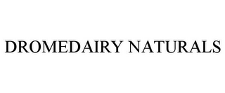 DROMEDAIRY NATURALS