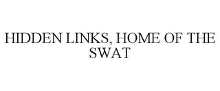 HIDDEN LINKS, HOME OF THE SWAT