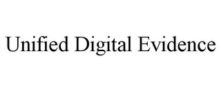 UNIFIED DIGITAL EVIDENCE