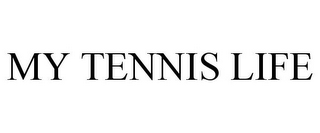 MY TENNIS LIFE