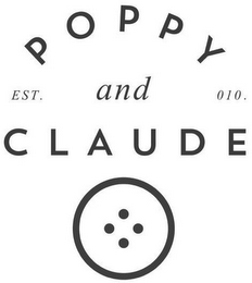 POPPY AND CLAUDE EST. 010.