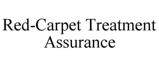 RED-CARPET TREATMENT ASSURANCE