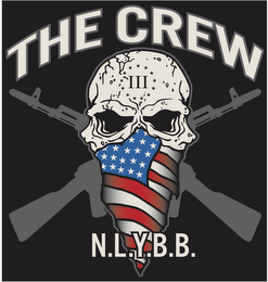 THE CREW III N.L.Y.B.B.