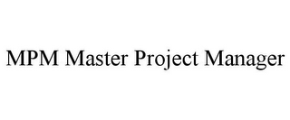 MPM MASTER PROJECT MANAGER