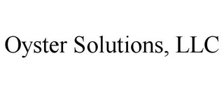 OYSTER SOLUTIONS, LLC