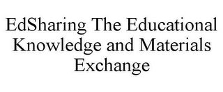 EDSHARING THE EDUCATIONAL KNOWLEDGE ANDMATERIALS EXCHANGE