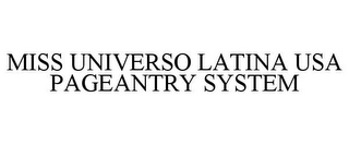 MISS UNIVERSO LATINA USA PAGEANTRY SYSTEM