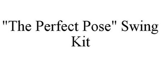 "THE PERFECT POSE" SWING KIT