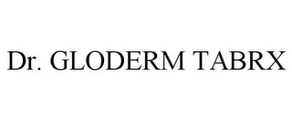 DR. GLODERM TABRX