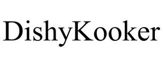 DISHYKOOKER