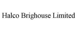 HALCO BRIGHOUSE LIMITED